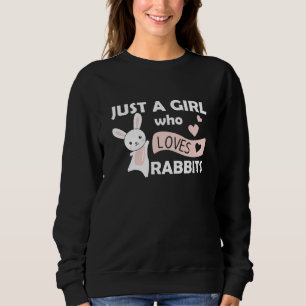 Nur ein Mädchen, das Lieben Rabbits Sweet Hare Sweatshirt