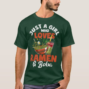Nur ein Mädchen, das Lieben Ramen und Boba Bubble  T-Shirt