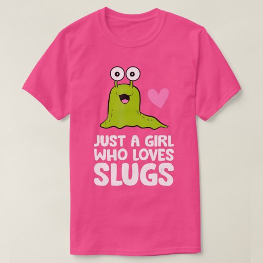 Nur ein Mädchen, das Lieben Slugs T-Shirt (Design vorne)