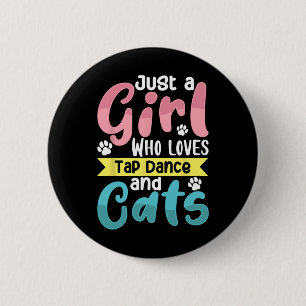 Nur ein Mädchen, das Lieben Tanz und Katzen Stecht Button