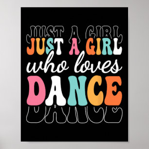 Nur ein Mädchen, das Lieben tanzen Niedliche Tänze Poster