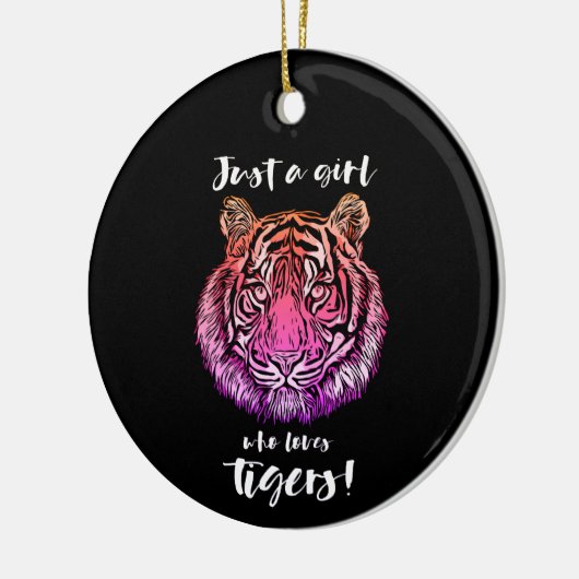 Nur ein Mädchen, das Lieben Tiger! Keramik Ornament (Links)