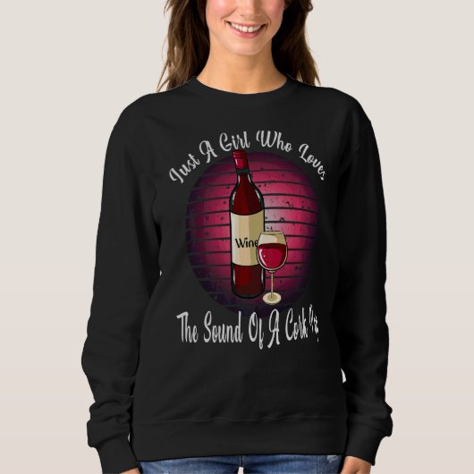 Nur ein Mädchen, das Lieben trinken Wein Cork Pop Sweatshirt (Vorderseite)