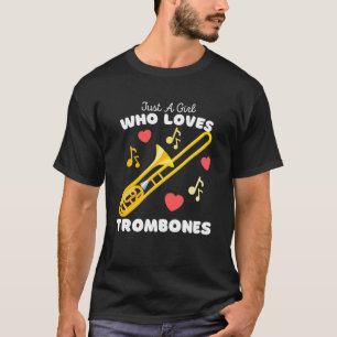 Nur ein Mädchen, das Lieben Trombones Niedlich Gir T-Shirt