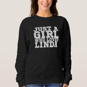 Nur ein Mädchen, das Linda Liebe Sweatshirt
