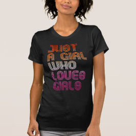 NUR EIN MÄDCHEN, DAS MÄDCHEN LIEBE T-Shirt