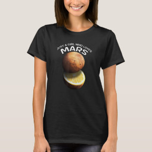 Nur ein Mädchen, das Mars für Astronomen Liebe T-Shirt