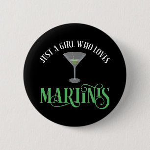 Nur ein Mädchen, das Martinis liebt Button
