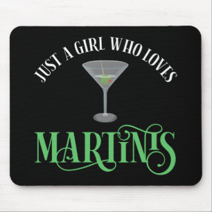 Nur ein Mädchen, das Martinis liebt Mousepad