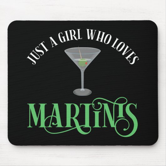Nur ein Mädchen, das Martinis liebt Mousepad (Vorne)