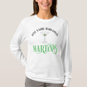Nur ein Mädchen, das Martinis liebt T-Shirt