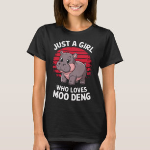 Nur ein Mädchen, das Moo Deng Liebe T-Shirt