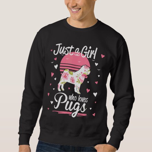 Nur ein Mädchen, das Mops Lieben Hund Pet Lover Es Sweatshirt (Vorderseite)