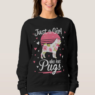 Nur ein Mädchen, das Mops Lieben Hund Pet Lover Es Sweatshirt