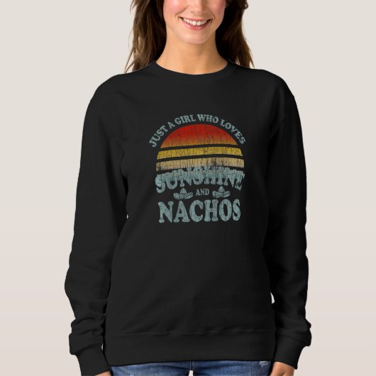Nur ein Mädchen, das Nachos Fun Nacho Mexican Foo Sweatshirt (Vorderseite)