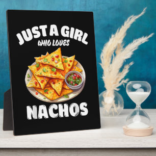 Nur ein Mädchen, das Nachos liebt, lustiger Lebens Fotoplatte