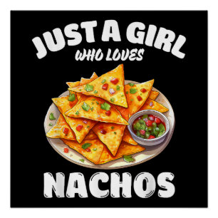 Nur ein Mädchen, das Nachos liebt, lustiger Lebens Poster
