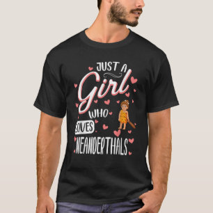 Nur ein Mädchen, das Neandertaler in Shirt Liebe