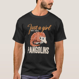 Nur ein Mädchen, das Pangoline Fan-Frauen Pangolin T-Shirt