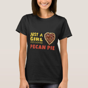 Nur ein Mädchen, das Pecan-Kuchen-T - Shirt Liebe