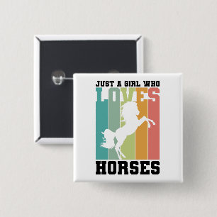 Nur ein Mädchen, das Pferde Liebe   PferdeGirl Button