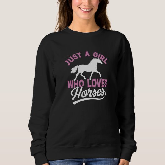 Nur ein Mädchen, das Pferde Liebe Sweatshirt (Vorderseite)