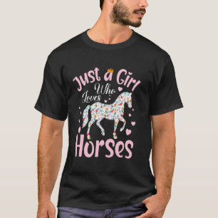 Nur ein Mädchen, das Pferde liebt, Blumenmädchen F T-Shirt