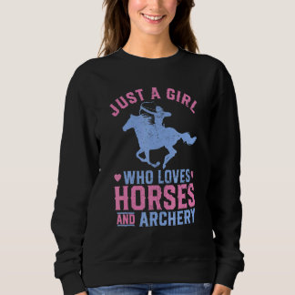 Nur ein Mädchen, das Pferde und Bogenpferde Liebe Sweatshirt