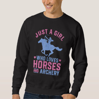 Nur ein Mädchen, das Pferde und Bogenpferde Liebe Sweatshirt