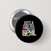 Nur ein Mädchen, das Phil Groundhog Day Weihnachte Button (Vorne & Hinten)