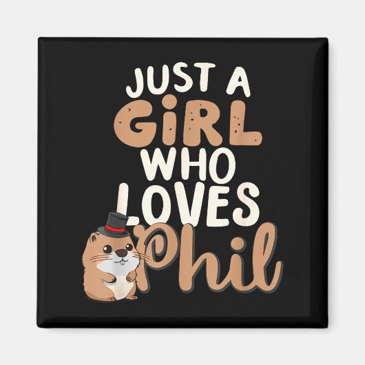 Nur ein Mädchen, das Phil lustig Happy Groundhog D Magnet (Vorne)