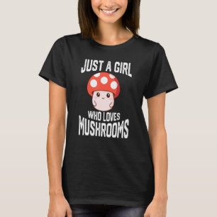 Nur ein Mädchen, das Pilze Liebe, Kleidung Pilz-Zi T-Shirt