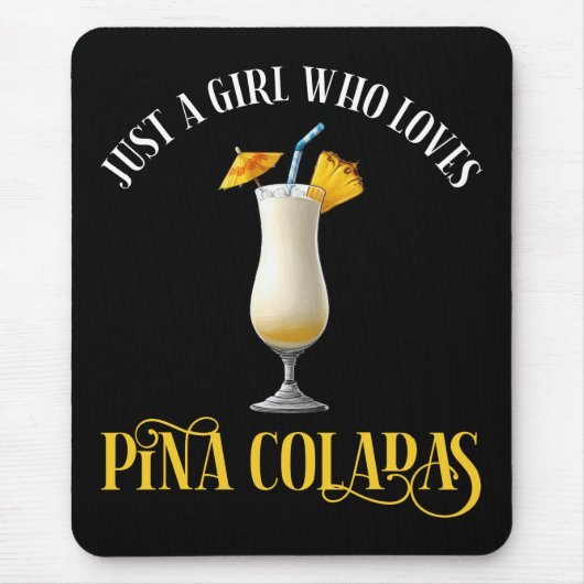 Nur ein Mädchen, das Pina Coladas liebt Mousepad (Vorne)