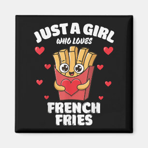 Nur ein Mädchen, das Pommes Frites liebt, Pommes F Magnet