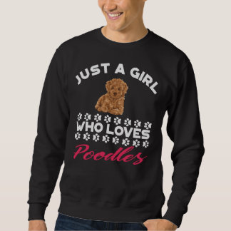 Nur ein Mädchen, das Poodles Angepasst Scoop Liebe Sweatshirt
