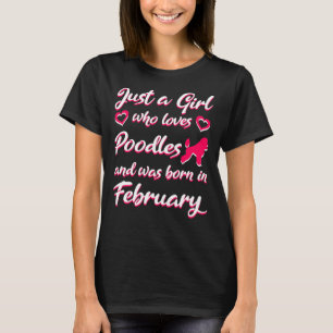 Nur ein Mädchen, das Poodles Liebe und im Februar T-Shirt