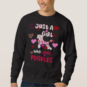 Nur ein Mädchen, das Poodles Poodles Lieben Gesche Sweatshirt