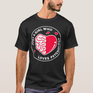 Nur ein Mädchen, das Psychologie Liebe T-Shirt