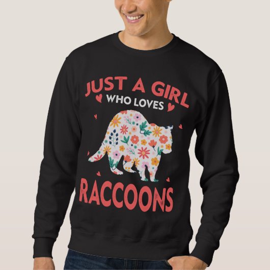 Nur ein Mädchen, das Raccoons Lieben Tierfreunde f Sweatshirt (Vorderseite)