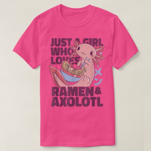 Nur ein Mädchen, das Ramen und Axolotl Lieben T-Shirt (Design vorne)