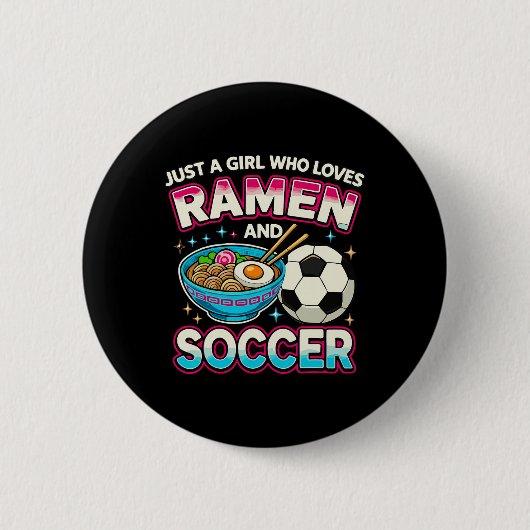 Nur ein Mädchen, das Ramen und Fußball liebt Button (Vorderseite)