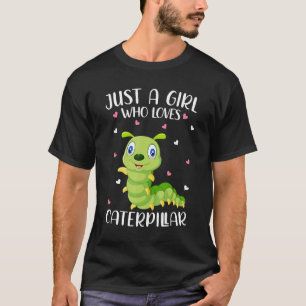 Nur ein Mädchen, das Raupen Lieben Raupen T-Shirt
