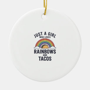 Nur ein Mädchen, das Regenbögen und Tacos liebt Sh Keramik Ornament