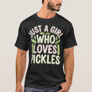 Nur ein Mädchen, das saure Gurken liebt T-Shirt