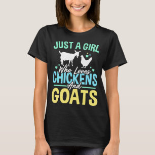 NUR EIN MÄDCHEN, DAS SCHICKEN UND ZIEGEN LIEBEN, F T-Shirt