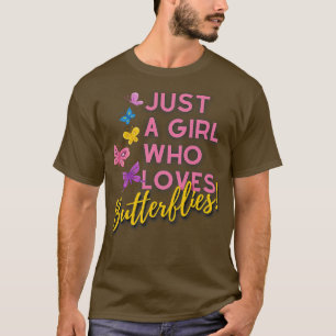 Nur ein Mädchen, das Schmetterlinge Liebe T-Shirt