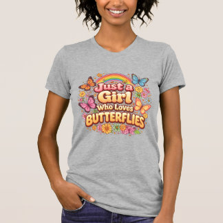 Nur ein Mädchen, das Schmetterlinge liebt – Süße B T-Shirt
