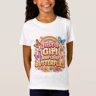 Nur ein Mädchen, das Schmetterlinge liebt – Süße B T-Shirt