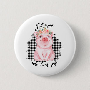 Nur ein Mädchen, das Schweine  Button