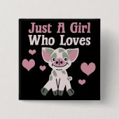 Nur ein Mädchen, das Schweine Liebe Button (Vorderseite)